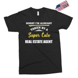 sorry i'm taken by super cute real estate agent Exclusive T-shirt | Artistshot