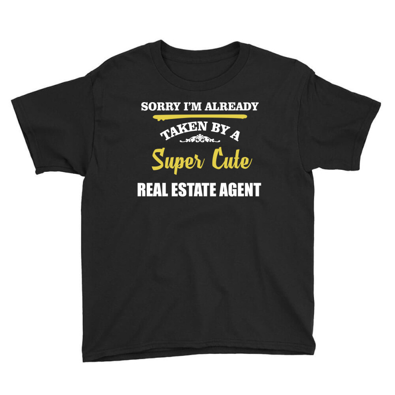 Sorry I'm Taken By Super Cute Real Estate Agent Youth Tee | Artistshot