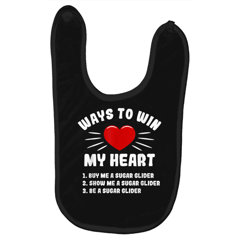 Ways To Win My Heart Sugar Glider Funny Animal Meme Humor Baby Bibs | Artistshot