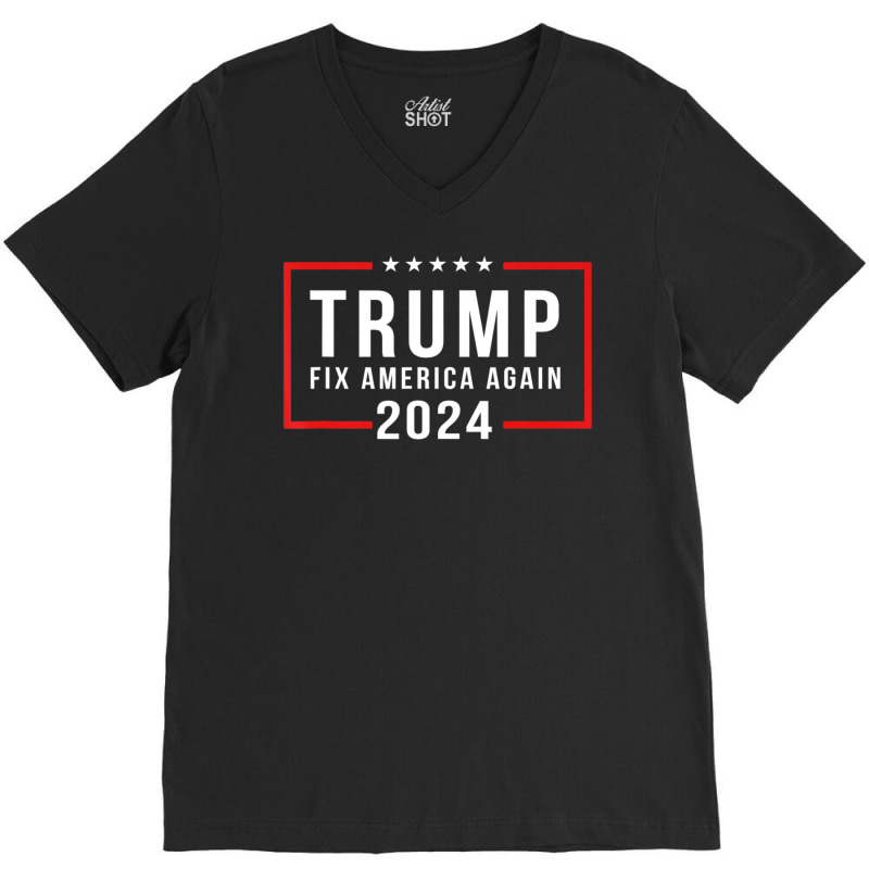 Trump 2024 Fix America Again Donald Trump 2024 V-neck Tee | Artistshot