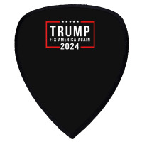 Trump 2024 Fix America Again Donald Trump 2024 Shield S Patch | Artistshot