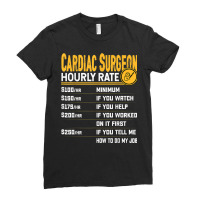 Cardiac Surgeon Hourly Rate Funny Cardiologist Heart Surgeon Ladies Fitted T-shirt | Artistshot