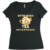 Bitter Betch Tea Women's Triblend Scoop T-shirt | Artistshot