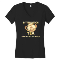 Bitter Betch Tea Women's V-neck T-shirt | Artistshot