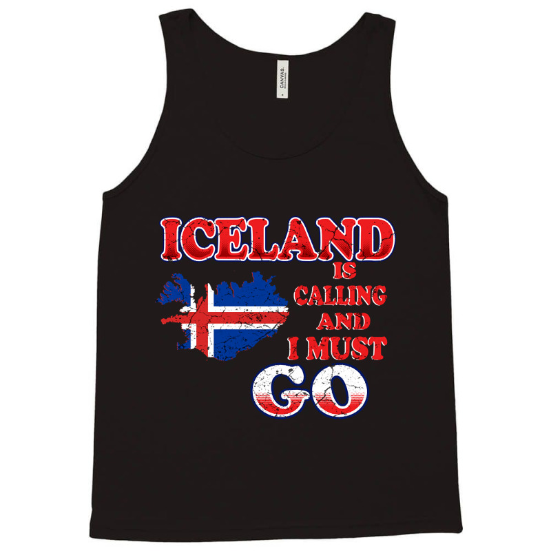 Iceland Is Calling And I Must Go Tank Top by Quick Scully | Artistshot