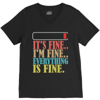 It_s Fine I_m Fine Everything Is Fine V-neck Tee | Artistshot