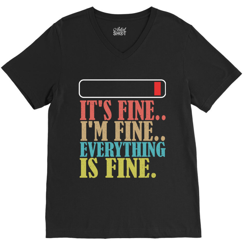 It_s Fine I_m Fine Everything Is Fine V-neck Tee | Artistshot