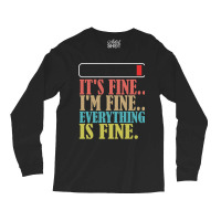 It_s Fine I_m Fine Everything Is Fine Long Sleeve Shirts | Artistshot