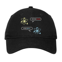 I Lost An Electron Are You Positive Funny Chemistry Adjustable Cap | Artistshot