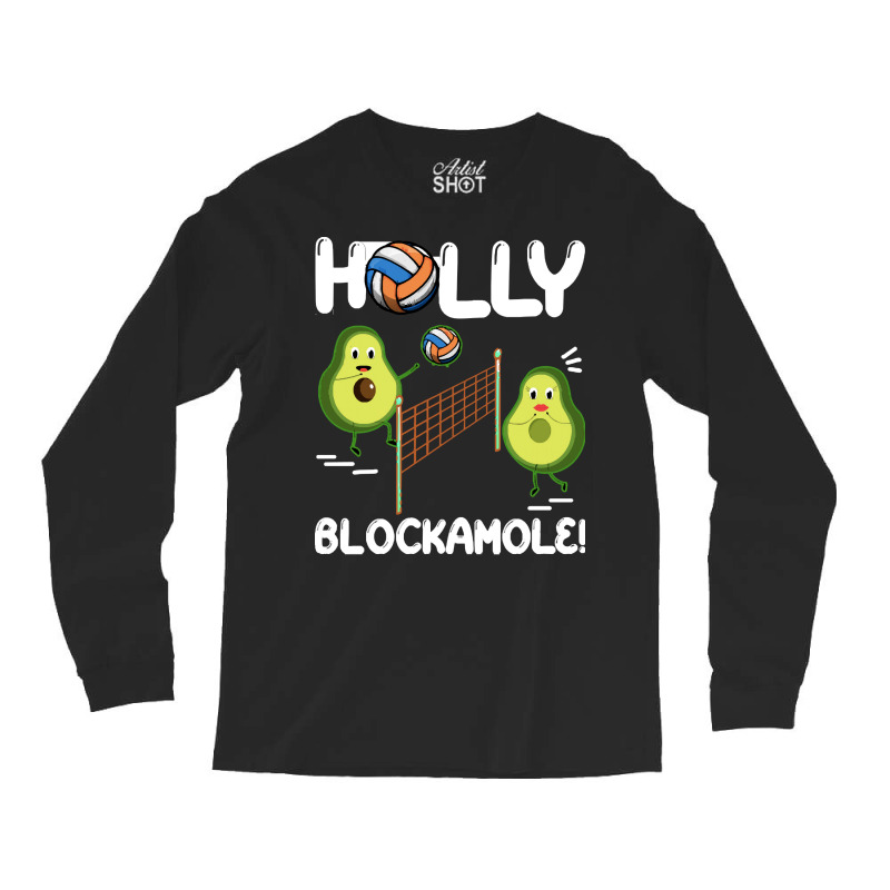 Holy Blockamole T  Shirt Funny Avocado Volleyball Holy Blockamole Guac Long Sleeve Shirts by fallaciousrealize | Artistshot