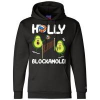 Holy Blockamole T  Shirt Funny Avocado Volleyball Holy Blockamole Guac Champion Hoodie | Artistshot