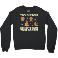 Tech Support I'm Here To Delete Your Cookies Christmas Crewneck Sweatshirt | Artistshot