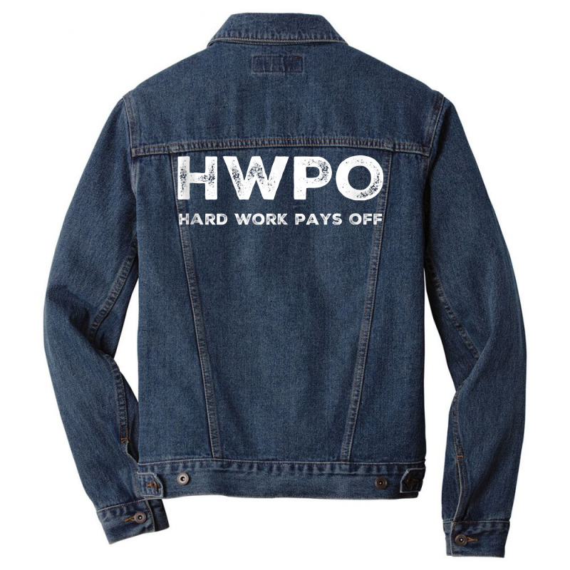 Hwpo Hard Work Pays Off. Workout And Life Statement Tank Top Men Denim Jacket | Artistshot