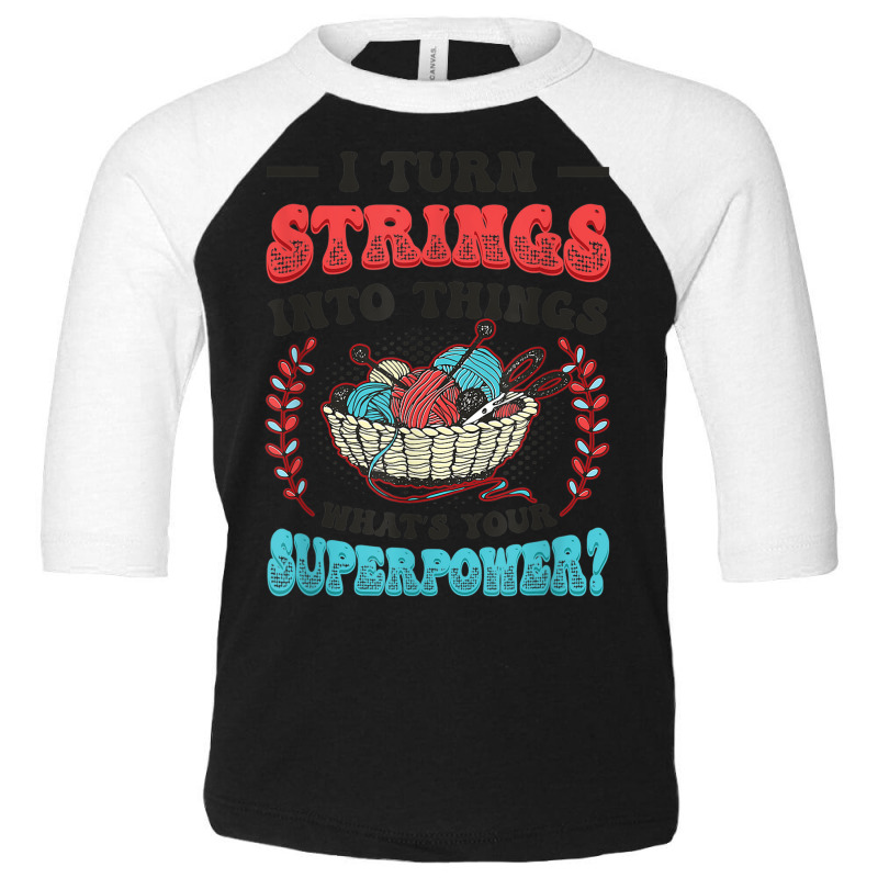 Strings Into Things Knitting Crocheting Toddler 3/4 Sleeve Tee by Fashlaza | Artistshot