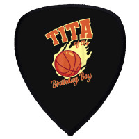 Tita Of The Birthday Boy Basketball Family Bday Party Shield S Patch | Artistshot