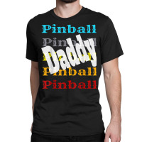 Pinball Daddy Retro Video Game Arcade Player Winner Wizard Classic T-shirt | Artistshot