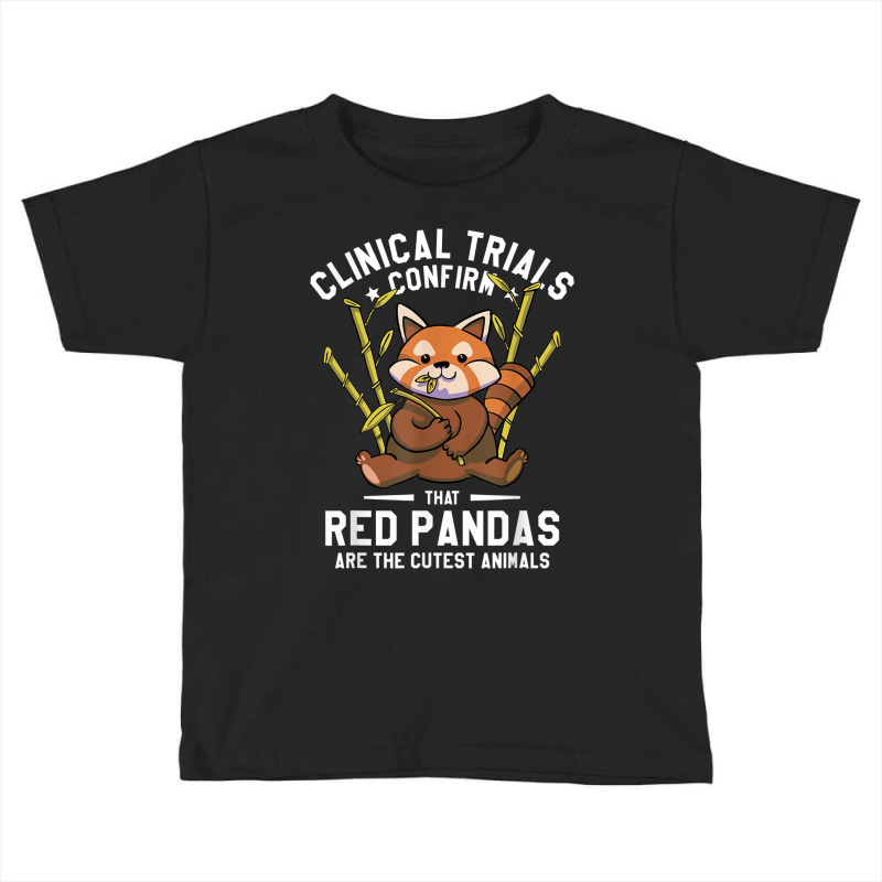 Clinical Trials Confirm That Red Pandas Are The Cutest Toddler T-shirt | Artistshot