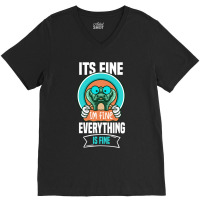 It_s Fine I_m Fine Everything Is Fine  (6) V-neck Tee | Artistshot