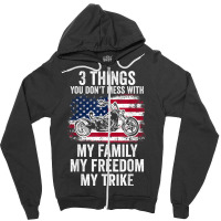 3 Things You Don't Mess With My Family My Freedom My Trike Zipper Hoodie | Artistshot