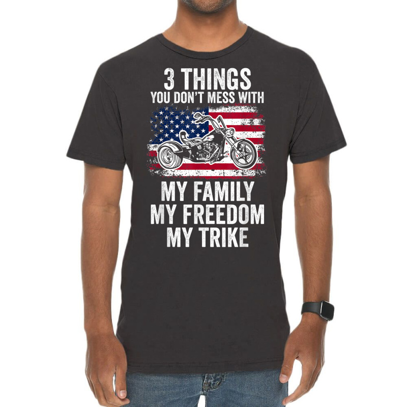 3 Things You Don't Mess With My Family My Freedom My Trike Vintage T-Shirt by Fashlaza | Artistshot