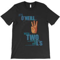 It_s O_neill, With Two L_s T-shirt | Artistshot