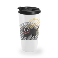 It_s Fine I_m Fine Everything Is Fine Cat Travel Mug | Artistshot