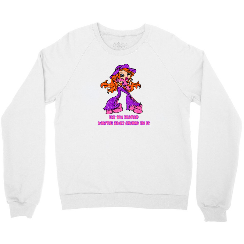 Bratz It's My World Just Living Crewneck Sweatshirt | Artistshot