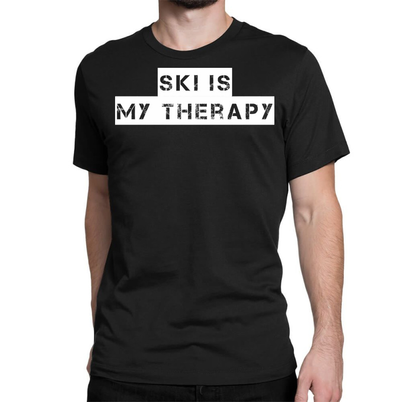 Ski   Ski Is My Therapy T Shirt Classic T-shirt | Artistshot