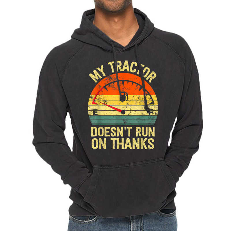 My Tractor Doesn't Run On Thanks Farmers Empty Fuel Vintage Vintage Hoodie by Complete | Artistshot