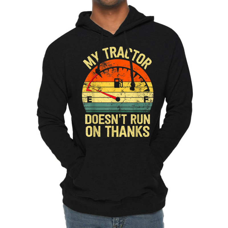 My Tractor Doesn't Run On Thanks Farmers Empty Fuel Vintage Lightweight Hoodie by Complete | Artistshot