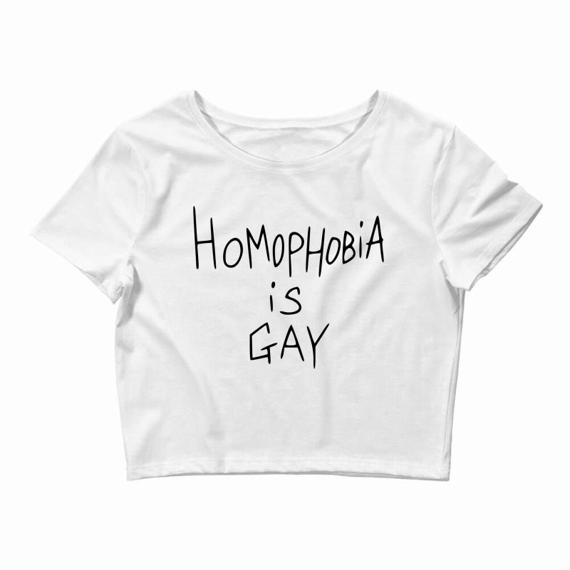 Homophobia Is Gay Crop Top by liqualyfu | Artistshot