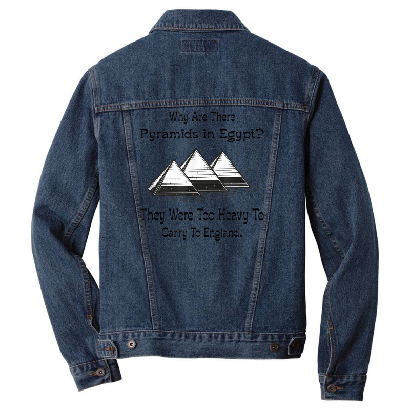 Why Are There Pyramids In Egypt Funny Men Denim Jacket | Artistshot