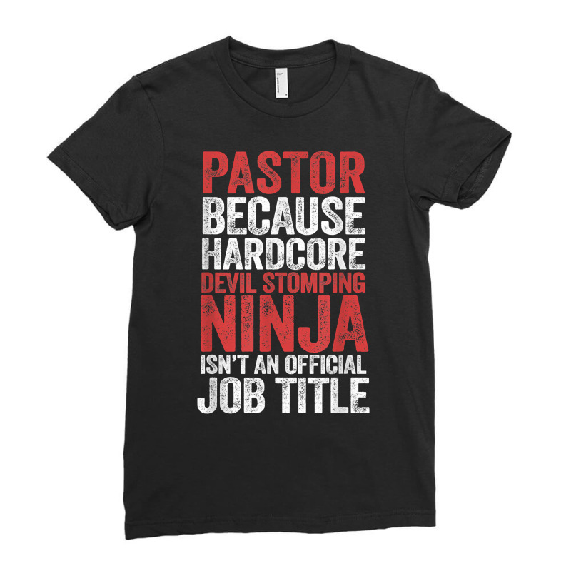 Pastor Because Devil Stomping Ninja Isn't Job Title T Shirt Ladies Fitted T-Shirt by povyvexumi3 | Artistshot