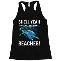 Shell Yeah Cute Turtle Lover Gift Marine Animal Tortoise Sea Racerback Tank | Artistshot