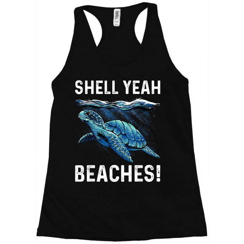 Shell Yeah Cute Turtle Lover Gift Marine Animal Tortoise Sea Racerback Tank by TysonBoyer | Artistshot