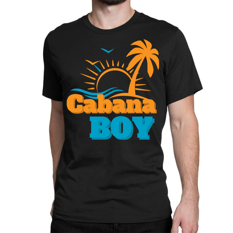 Cabana Boy T  Shirt Cabana Boy At Your Service Summer Vacations. 8282 Classic T-shirt by lugeexaminer | Artistshot