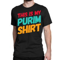 This Is My Purim Shirt Jewish Costume Book Of Esther Long Sleeve T Shi Classic T-shirt | Artistshot