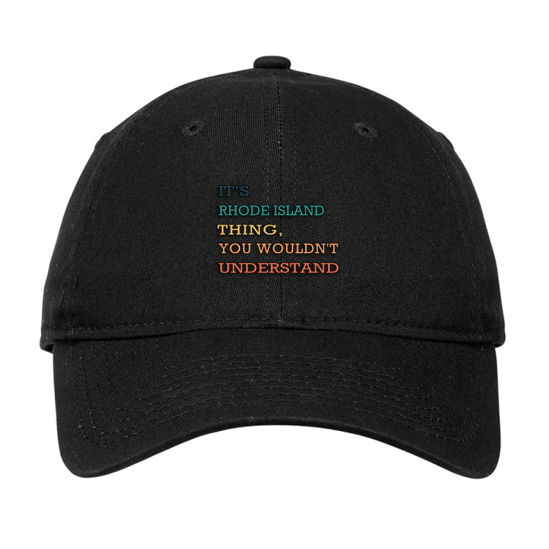 It_s Rhode Island Thing, You Wouldn_t Understand Adjustable Cap by cm-arts | Artistshot