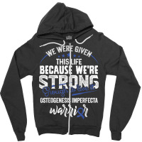 We're Strong  Osteogenesis Imperfecta Awareness Supporter Zipper Hoodie | Artistshot