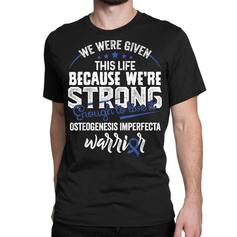 We're Strong  Osteogenesis Imperfecta Awareness Supporter Classic T-shirt by Fashonus | Artistshot