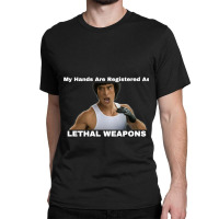 My Hands Are Registered As Lethal Weapons Tri-blend Classic T-shirt | Artistshot