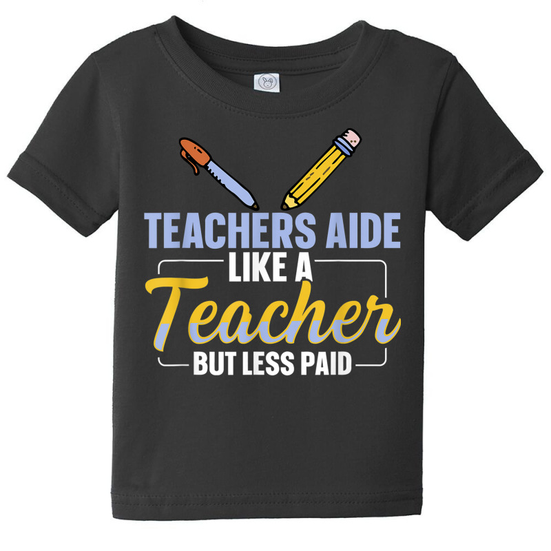 Teachers Aide Assistant Quote For A Teachers Aide Baby Tee by Fashonus | Artistshot