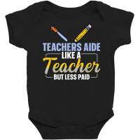 Teachers Aide Assistant Quote For A Teachers Aide Baby Bodysuit | Artistshot