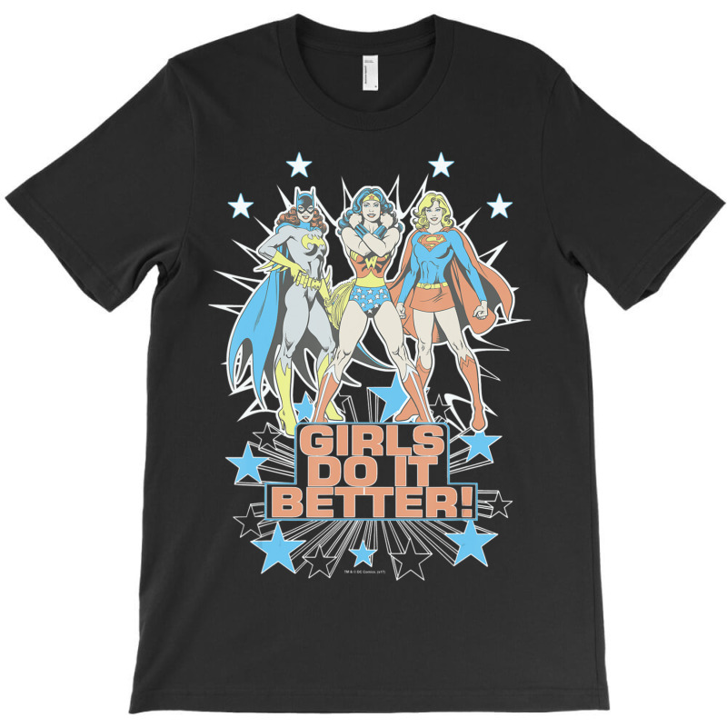 Wonder Woman Supergirl Batgirl Girls Do It Better T-shirt | Artistshot