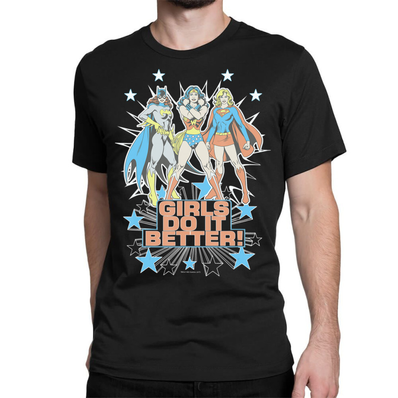 Wonder Woman Supergirl Batgirl Girls Do It Better Classic T-shirt | Artistshot