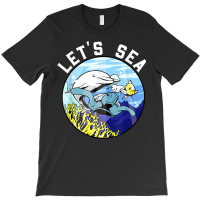 Marine Biologist Let's Sea! T-shirt | Artistshot