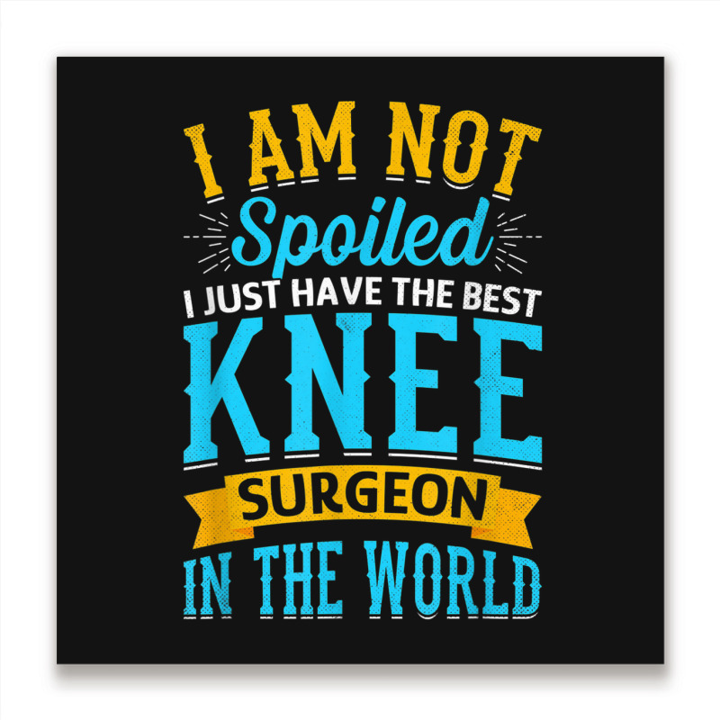 Knee Surgery Warrior   Knee Joint Replacement Surgeries Metal Print Square | Artistshot