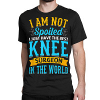 Knee Surgery Warrior   Knee Joint Replacement Surgeries Classic T-shirt | Artistshot