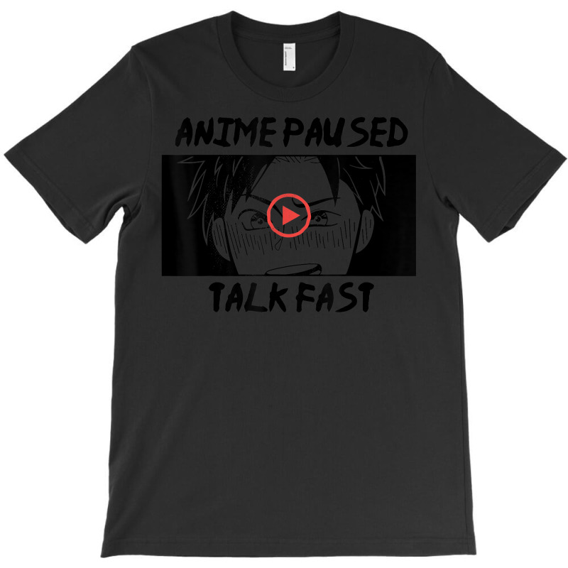 Anime Paused Talk Fast   Manga Japan Kanji Otaku T-shirt | Artistshot