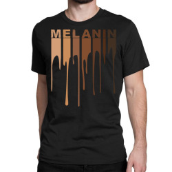 dripping melanin black pride Classic T-shirt | Artistshot